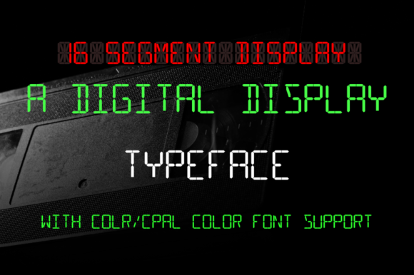 16 Segment Display: A Color Fonts Gem for Editorial Design